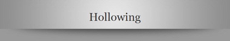 Hollowing