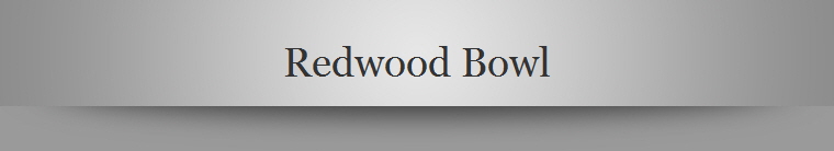 Redwood Bowl